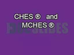 CHES ®   and  MCHES ®