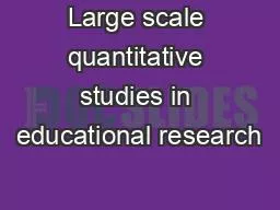 Large scale quantitative studies in educational research