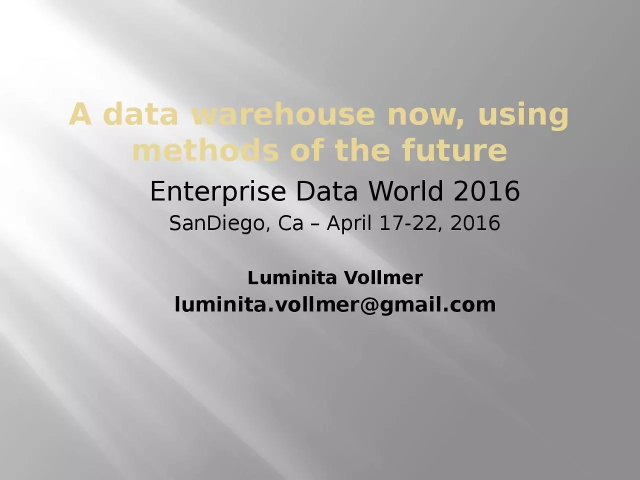 PPT-A data warehouse now, using methods of the future