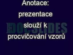 Anotace: prezentace slouží k procvičování vzorů