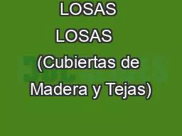 LOSAS LOSAS   (Cubiertas de Madera y Tejas)