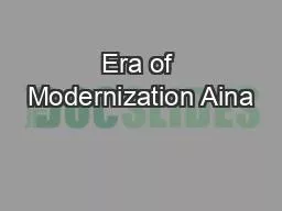Era of Modernization Aina