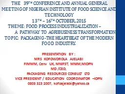 THE   39 TH  CONFERENCE AND ANNUAL GENERAL MEETING OF NIGERIAN INSTITUTE OF FOOD SCIENCE AND TECHN