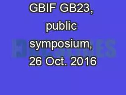 GBIF GB23, public symposium, 26 Oct. 2016