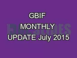 GBIF MONTHLY UPDATE July 2015
