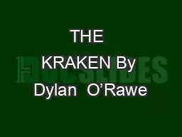 PPT-THE KRAKEN By Dylan O’Rawe