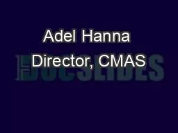 Adel Hanna Director, CMAS