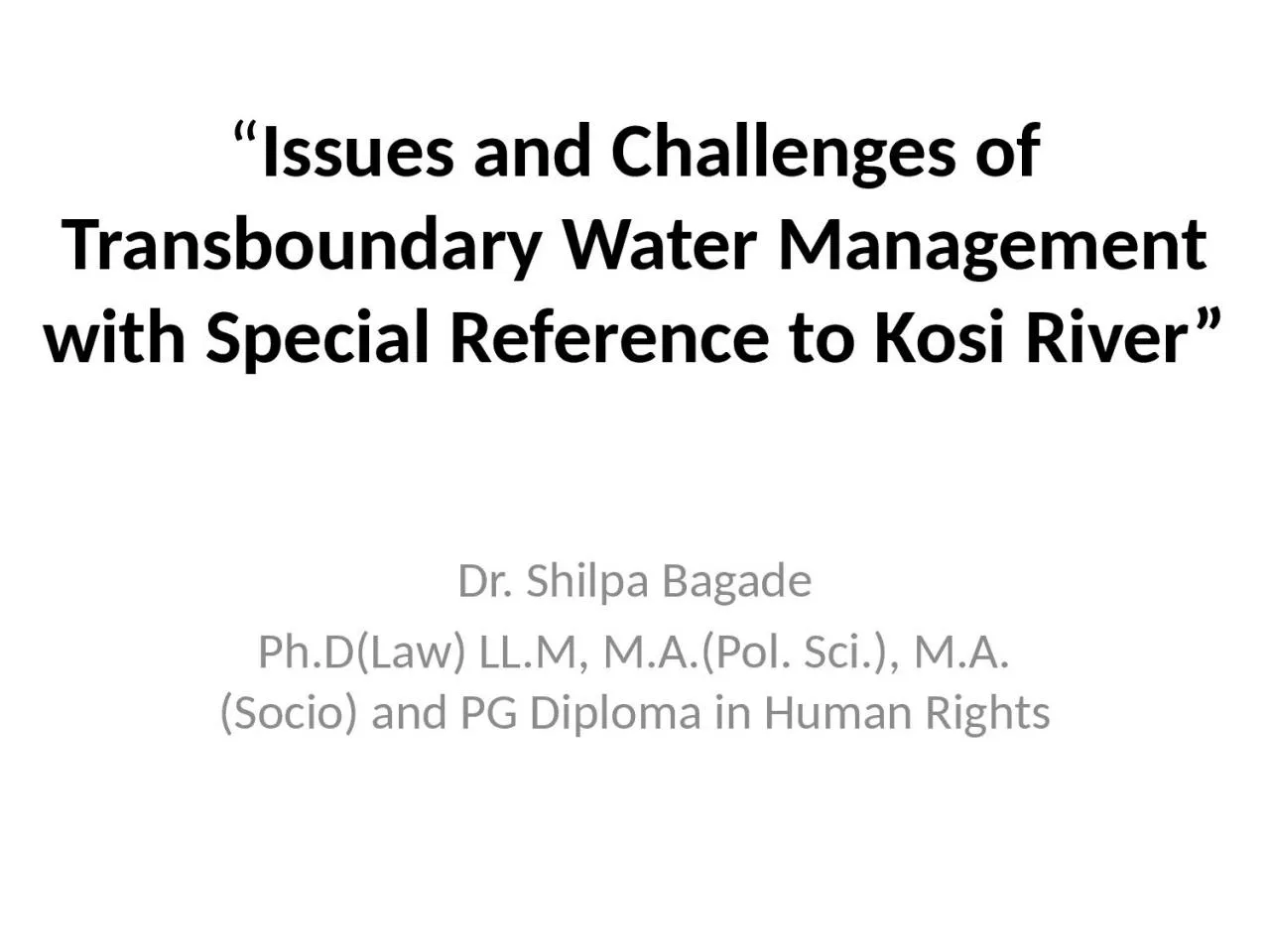 PPT-Issues and Challenges of Transboundary Water Management with Special Reference to Kosi