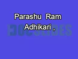 Parashu  Ram  Adhikari ,