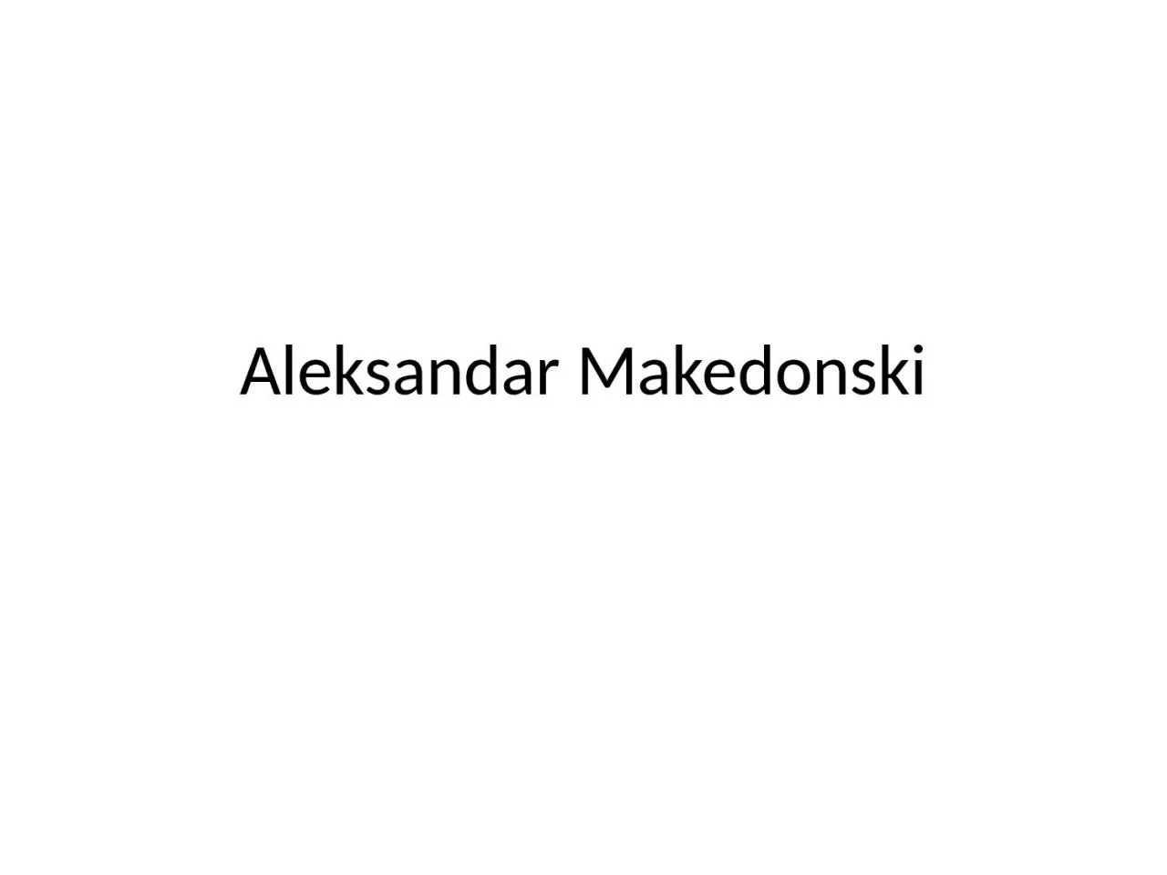 PPT-Aleksandar Makedonski