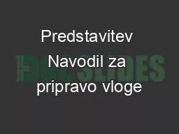 Predstavitev Navodil za pripravo vloge