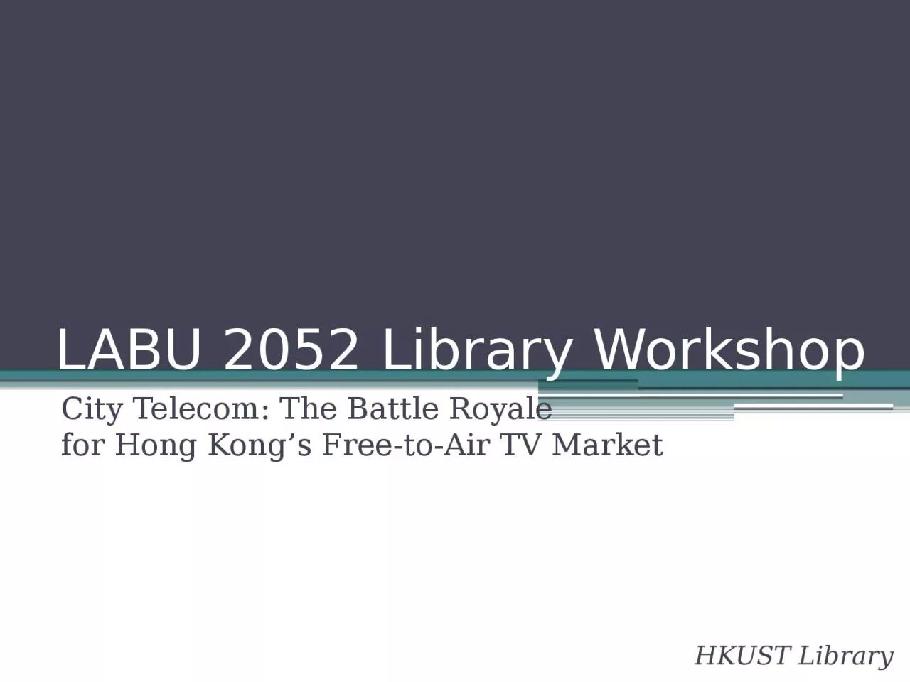 PPT-LABU 2052 Library Workshop