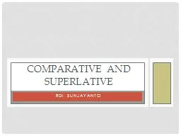 Edi  Sunjayanto Comparative and superlative