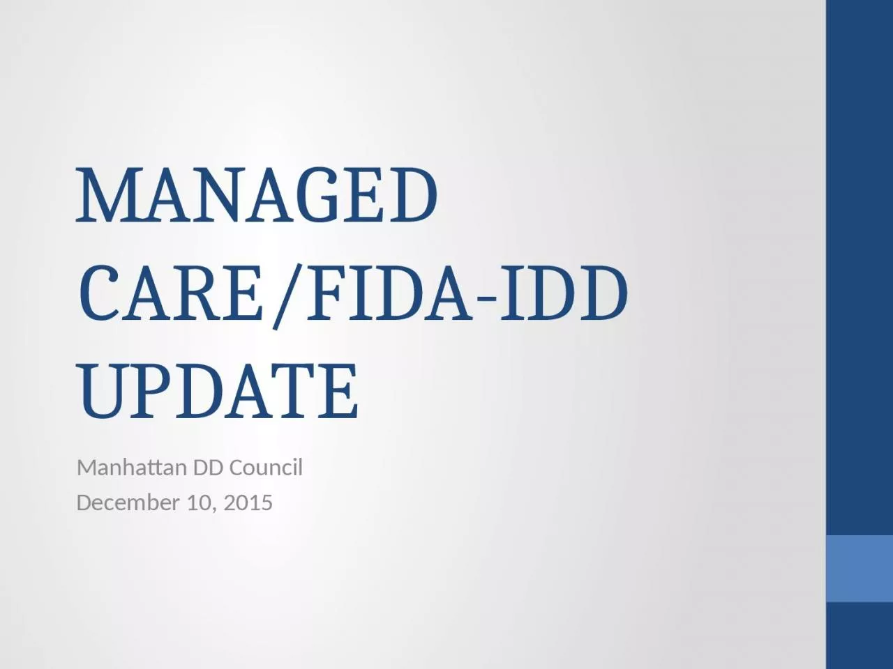 PPT-MANAGED CARE/FIDA-IDD UPDATE