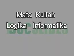 Mata  Kuliah Logika   Informatika