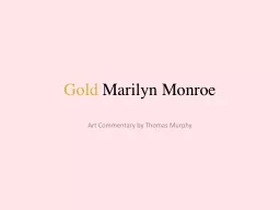 Gold  Marilyn Monroe Art Commentary by Thomas Murphy