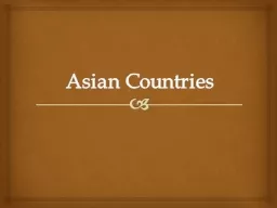 Asian Countries  China Japan