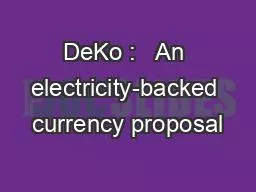 DeKo :   An electricity-backed currency proposal