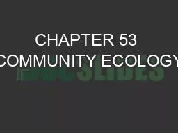 PPT-CHAPTER 53 COMMUNITY ECOLOGY