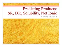 Predicting Products:  SR, DR, Solubility, Net Ionic