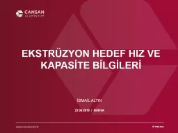 EKSTRÜZYON HEDEF HIZ VE KAPASİTE BİLGİLERİ