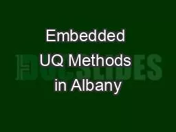 Embedded UQ Methods in Albany