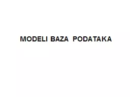 MODELI BAZA PODATAKA Modeli