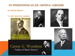 My Presentation on Dr. Carter G. Woodson