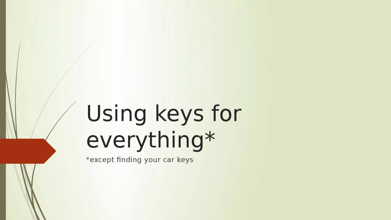 PPT-Using keys for everything*