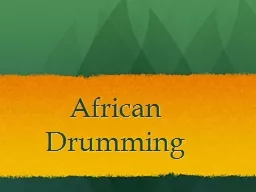African Drumming Djembe A type of hand drum from West Africa.