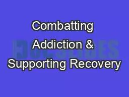 Combatting Addiction & Supporting Recovery