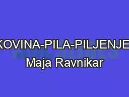 KOVINA-PILA-PILJENJE Maja Ravnikar