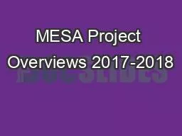 MESA Project Overviews 2017-2018