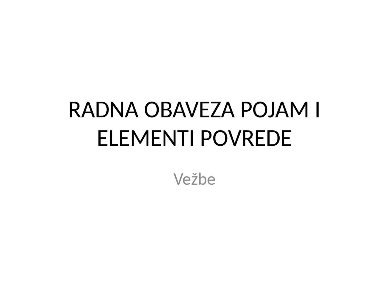 PPT-RADNA OBAVEZA POJAM I ELEMENTI POVREDE