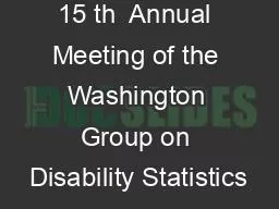 15 th  Annual Meeting of the Washington Group on Disability Statistics