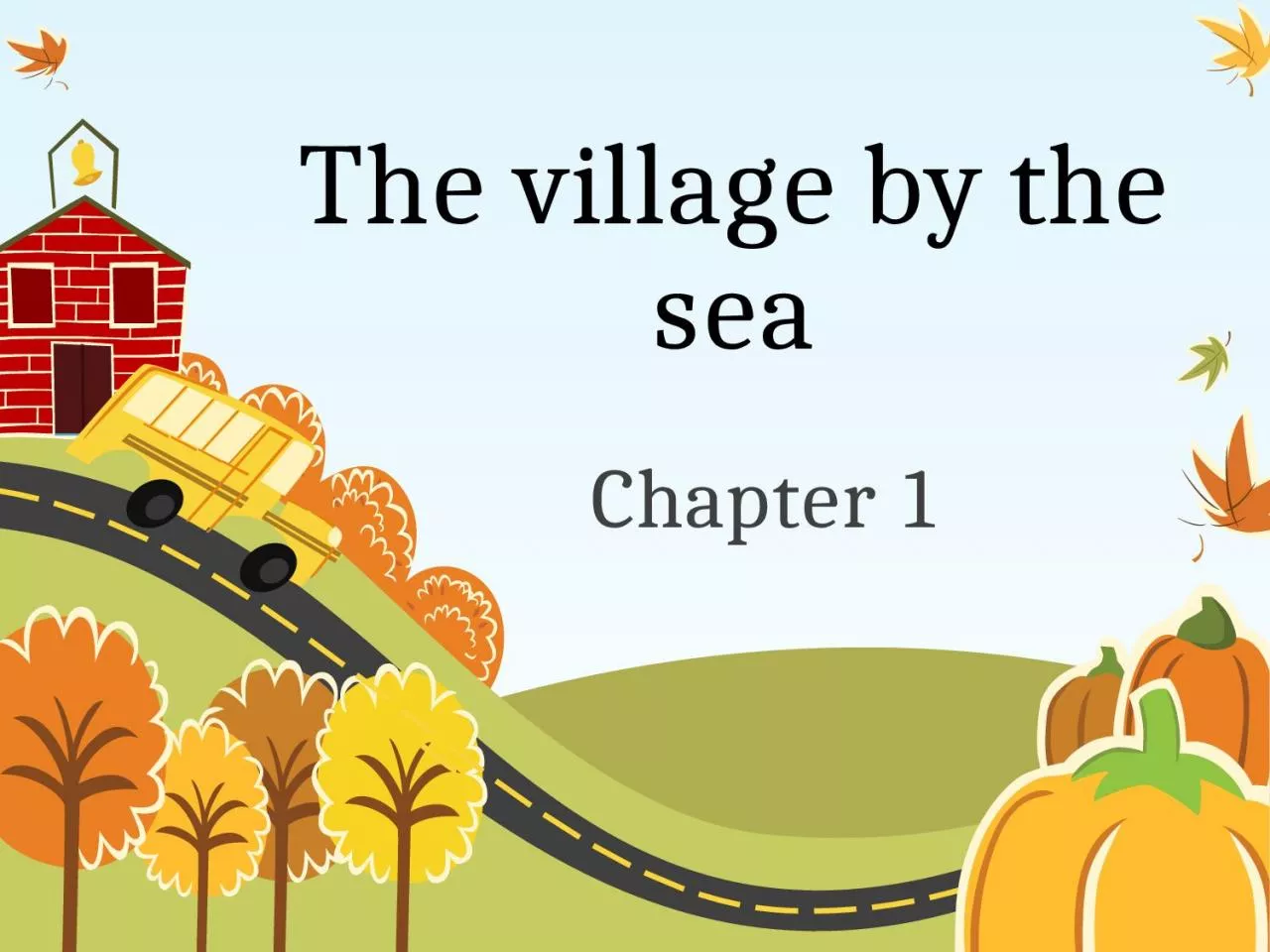 PPT-The village by the sea