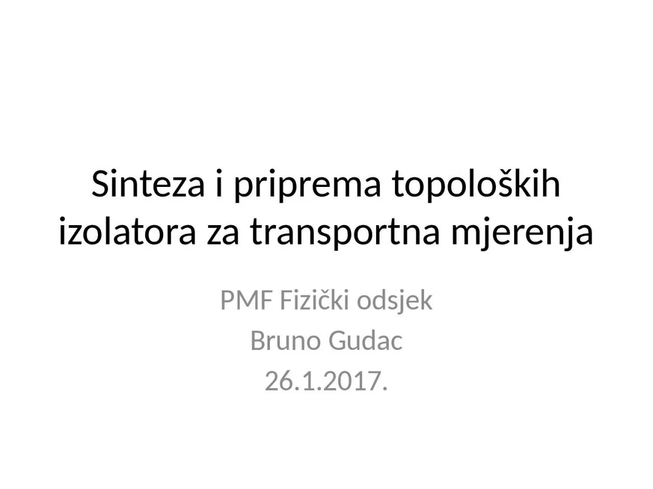 PPT-Sinteza i priprema topolo kih izolatora za transportna mjerenja