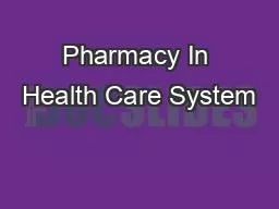 Pharmacy In Health Care System
