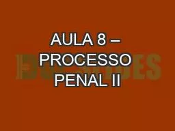 AULA 8 – PROCESSO PENAL II