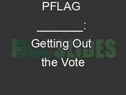 PFLAG _______: Getting Out the Vote
