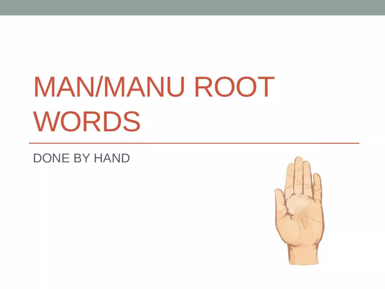 PPT-MAN/MANU ROOT WORDS