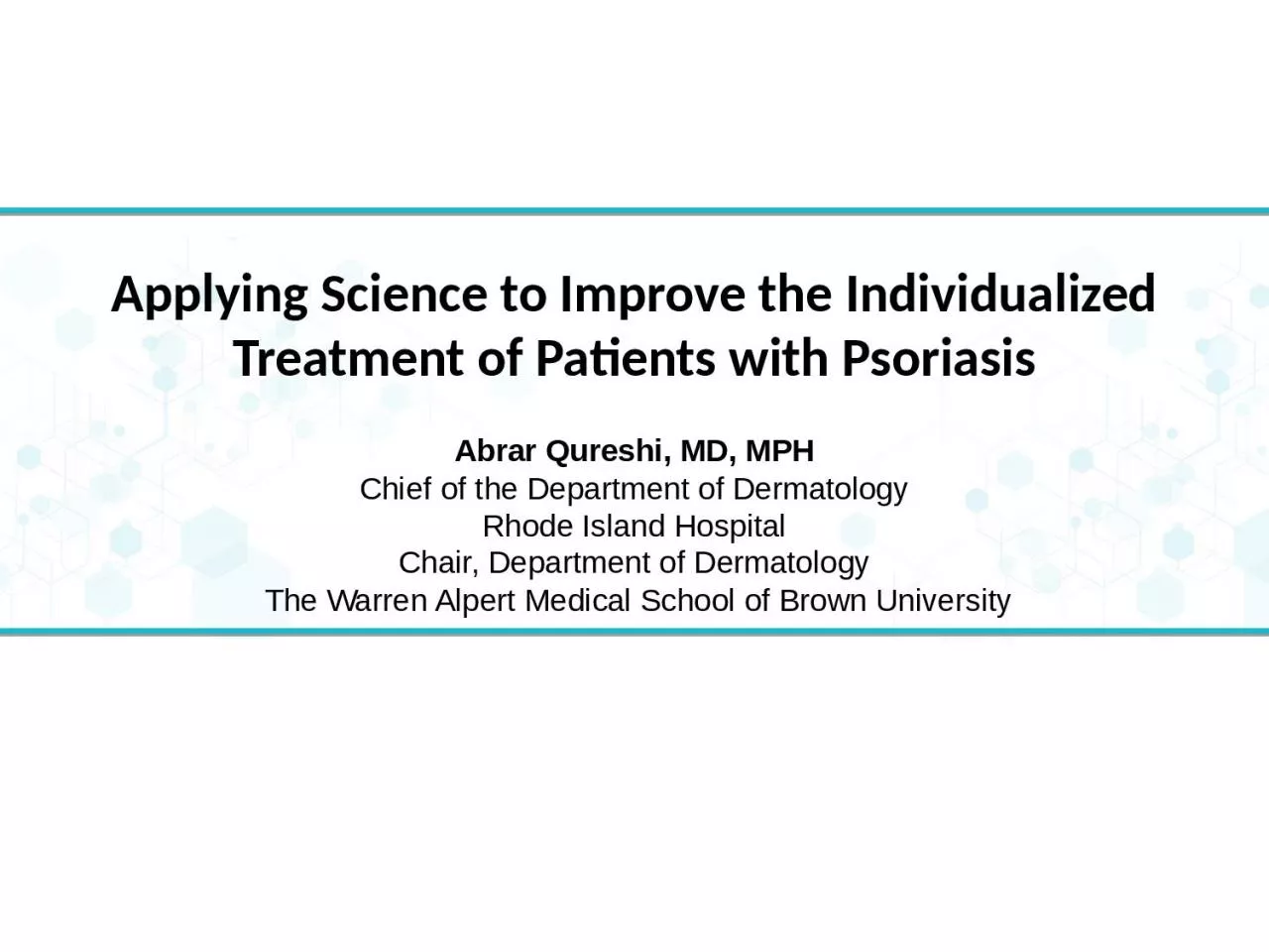 PPT-Applying Science to Improve the Individualized Treatment of Patients with Psoriasis