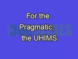 For the Pragmatic,  the UHIMS