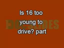 Is 16 too young to drive? part