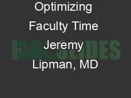 Optimizing Faculty Time Jeremy Lipman, MD