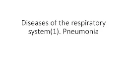 Diseases of the respiratory system(1). Pneumonia