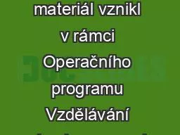 Tento výukový materiál vznikl v rámci Operačního programu Vzdělávání pro konkurenceschop