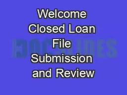 Welcome Closed Loan File Submission and Review