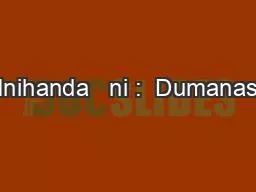 Inihanda   ni :  Dumanas