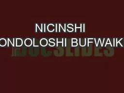 NICINSHI UBULONDOLOSHI BUFWAIKILWA?